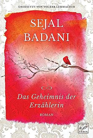 Das Geheimnis der Erzählerin by Sejal Badani