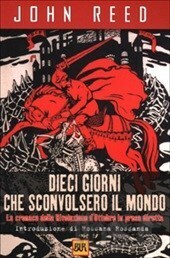 I dieci giorni che sconvolsero il mondo by John Reed