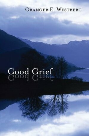 Good Grief by Granger E. Westberg