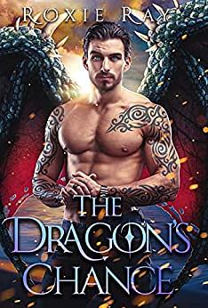 The Dragon's Chance by Roxie Ray