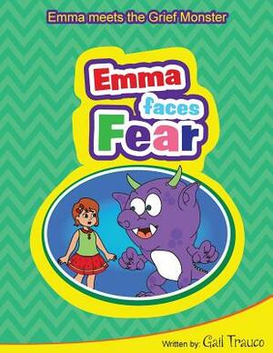 Emma faces Fear by Mahfuja Selim, Gail Trauco