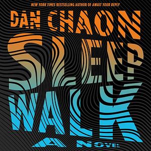 Sleepwalk by Dan Chaon