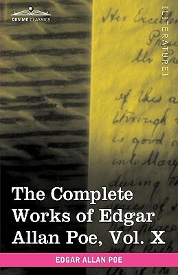 The Complete Works of Edgar Allan Poe, Vol. X (in Ten Volumes): Miscellany by Edgar Allan Poe