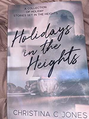 Holidays in the Heights by Christina C. Jones
