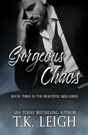 Gorgeous Chaos by T.K. Leigh