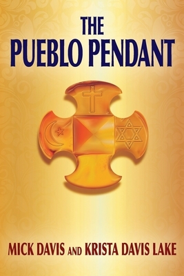 The Pueblo Pendant by Mick Davis, Krista Davis Lake