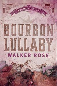 Bourbon Lullaby by Walker Rose