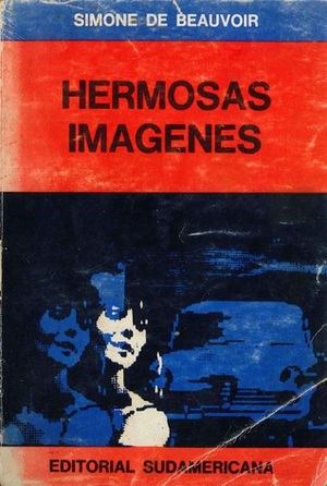 Hermosas imágenes by José Bianco, Simone de Beauvoir