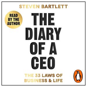 The Diary of a CEO: The 33 Laws of Business and Life by Steven Bartlett