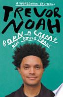 Born A Crime: And Other Stories by Trevor Noah