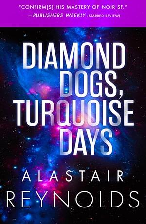 Diamond Dogs, Turquoise Days by Alastair Reynolds