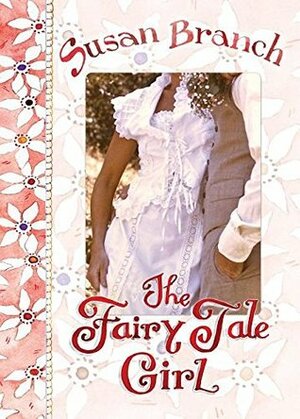 The Fairy Tale Girl (#1) by Susan Branch