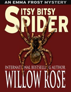 Itsy Bitsy Spider by Willow Rose