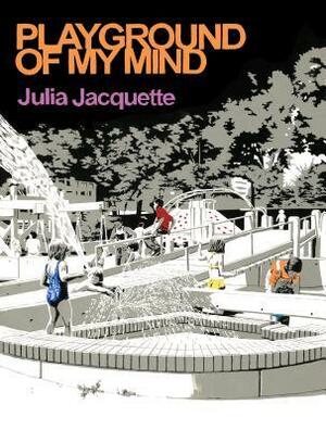 Playground of My Mind by Julia Jacquette