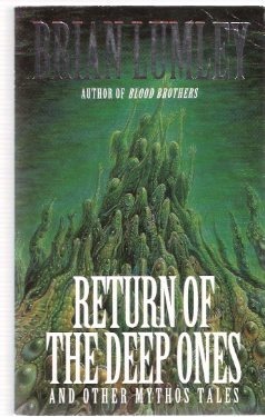 Return Of The Deep Ones: And Other Mythos Tales by Brian Lumley