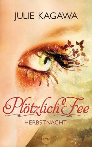 Plötzlich Fee - Herbstnacht by Julie Kagawa