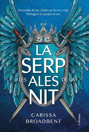 La serp i les ales de la nit by Carissa Broadbent