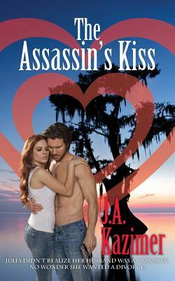 The Assassin's Kiss by J. A. Kazimer