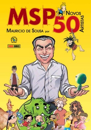 MSP: Mauricio de Sousa por novos 50 artistas by Luke Ross, Samanta Flôor, Pryscila Vieira, Tiago Elcerdo, Orlando, Felipe Massafera, Galvão, Leo Finochchi, Daniel Bueno, Aluir Amancio, Marcio Coelho, W. Lene Chaves, Jaum, Alves, Samuel Fonseca, Rael Lyra, Danilo Brandão, Pablo Carranza, Shiko, Mike Deodato, Hector Lima, Daniel HDR, Lederly Mendonça, Luciano Irrthum, Estevão Ribeiro, João Montanaro, Rogério Coelho, Celso Menezes, Klévisson Viana, Maurenilson, Roberta Pares, Davi Calil, Sam Hart, Amorim, Watson Portela, Luis Ernesto de Morais, Paulo Visgueiro, Rezende, Marcelo Cassaro, George Schall, Volney Nazareno, Carlos Ruas, Eduardo Franscisco, Adão Iturrusgarai, Bernardo Aurélio, Ana Koehler, Sidney Gusman, Ed Benes, Ronaldo Barata, Will Leite