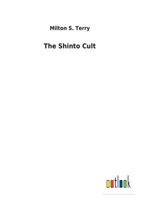 The Shinto Cult by Milton S. Terry