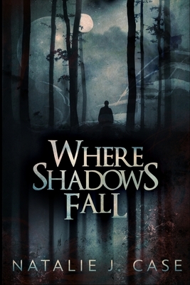 Where Shadows Fall (Shades and Shadows Book 3) by Natalie J. Case