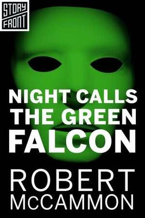 Night Calls the Green Falcon by Robert R. McCammon