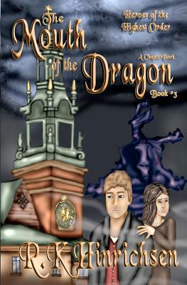 The Mouth of the Dragon: (A Chapter Book) by R. K. Hinrichsen