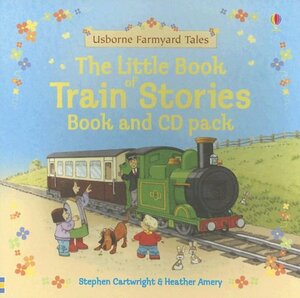 The Little Book of Train Stories With CD by Stephen Cartwright