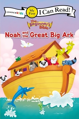 The Beginner's Bible Noah and the Great Big Ark: My First by The Zondervan Corporation