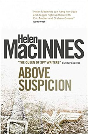 Above Suspicion by Helen MacInnes