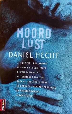 Moordlust by Daniel Hecht