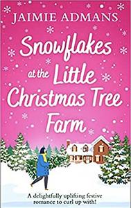 Snowflakes at the Little Christmas Tree Farm by Jaimie Admans