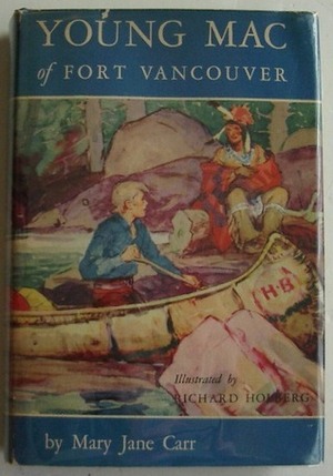 Young Mac of Fort Vancouver by Richard Holberg, Mary Jane Carr