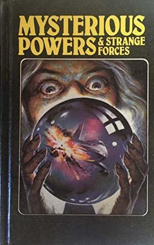 Mysterious Powers and Strange Forces by Eliot Humberstone, Eric Maple