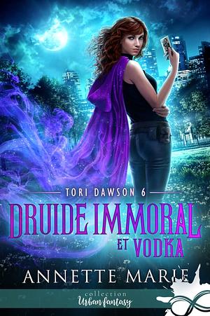 Druide immoral et vodka by Annette Marie