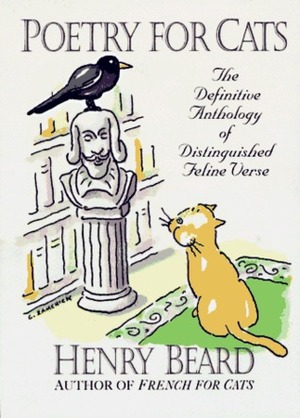 Poetry for Cats: The Definitive Anthology of Distinguished Feline Verse by Gary Zamchick, Henry N. Beard