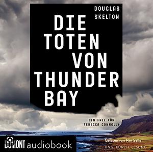 Die Toten von Thunder Bay by Douglas Skelton