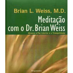 Meditação com o Dr. Brian Weiss by Brian L. Weiss