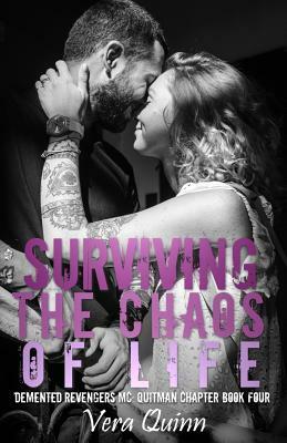 Surviving the Chaos of Life by Vera Quinn