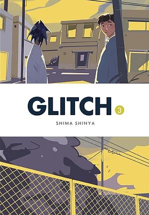 Glitch, Vol.3 by Shima Shinya