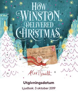 How Winston Delivered Christmas by Alex T. Smith
