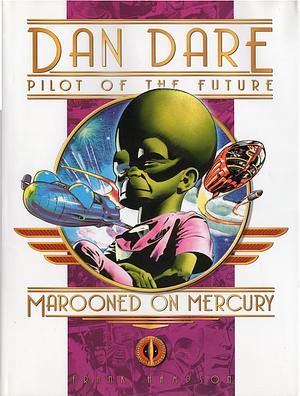 Dan Dare Pilot of the Future: Marooned on Mercury by Chad Varah, Terence Doyle, Alan Vince