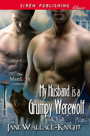 My Husband Is a Grumpy Werewolf by Jane Wallace-Knight