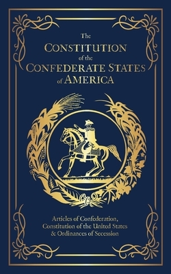 The Constitution of the Confederate States of America by Founding Fathers