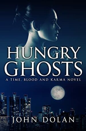 Hungry Ghosts by John Dolan