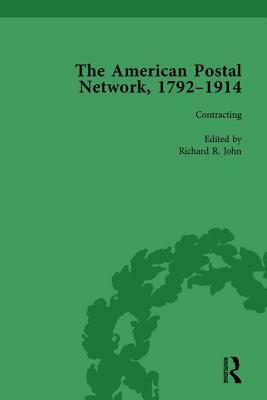 The American Postal Network, 1792-1914 Vol 2 by Richard R. John