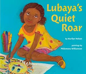 Lubaya's Quiet Roar by Philemona Williamson, Marilyn Nelson