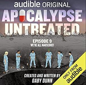 Apocalypse Untreated by Gabe Dunn