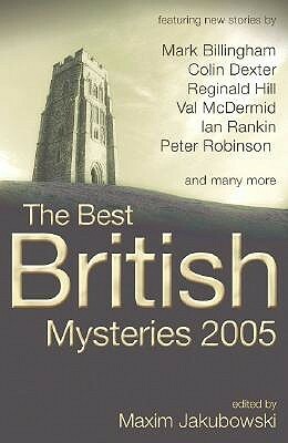 The Best British Mysteries 2005 by Maxim Jakubowski