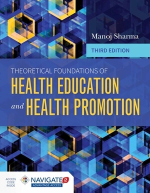 Theoretical Foundations of Health Education and Health Promotion by Manoj Sharma